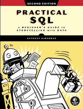 Practical Sql: A Beginner'S Guide To Storytelling With Data