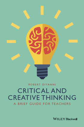 Critical and Creative Thinking: A Brief Guide for Teachers