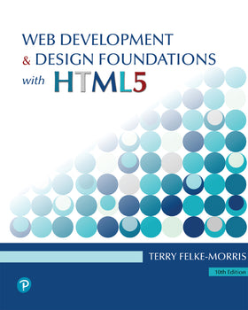 Web Development and Design Foundations with HTML5 10e (eText)