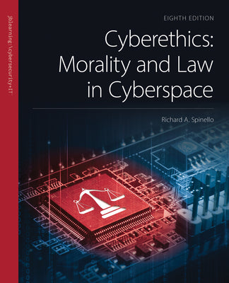 Cyberethics: Morality and Law in Cyberspace, 8e (eBook)